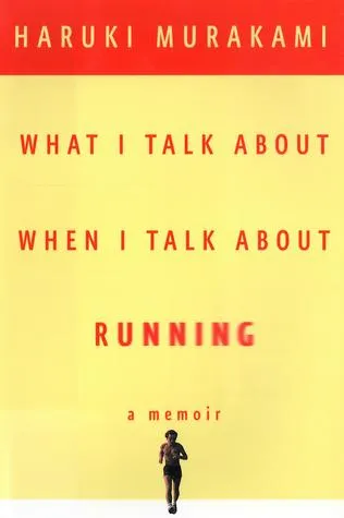 What I Talk About When I Talk About Running